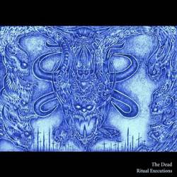 The Dead (AUS) : Ritual Executions